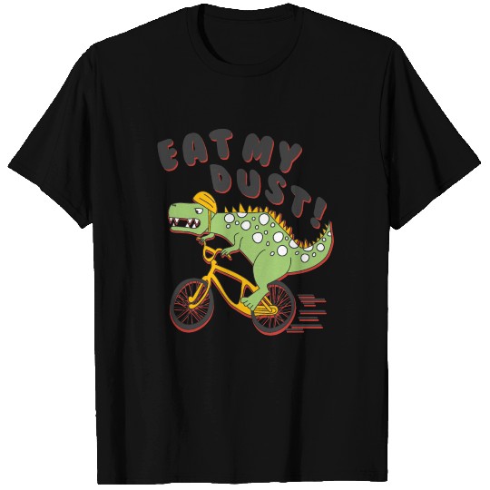 Eat My Dust Tyrannosaurus rex Riding Bicycle T Shirts