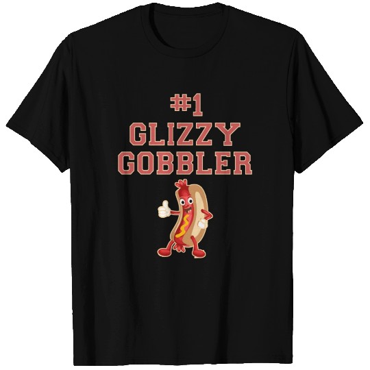 1 Glizzy Gobbler Hot Dog T Shirts