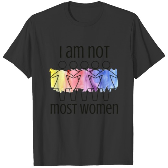 I am not most women T-shirt