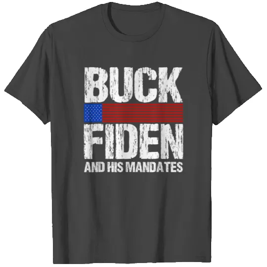 Buck Fiden And His Mandates T Shirts