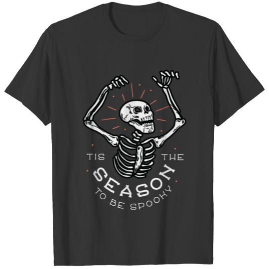 This The Season To Be Spooky Funny Skeleton Gothic T-shirt