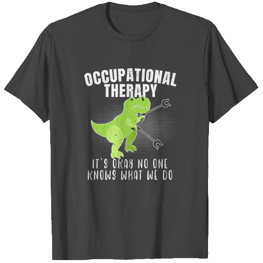 Occupational Therapy Dinosaur Lover OT Dino T Shirts