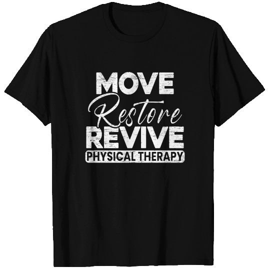 Move Restore Revive Physical Therapy Physiotherapy T Shirts