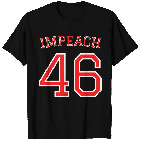 IMPEACH 46 Joe Biden Republican Conservative T Shirts