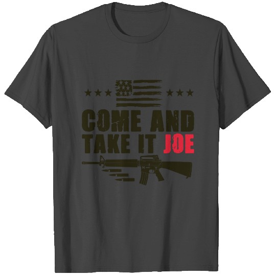 Come And Take It Joe T Shirts, Guns T Shirts