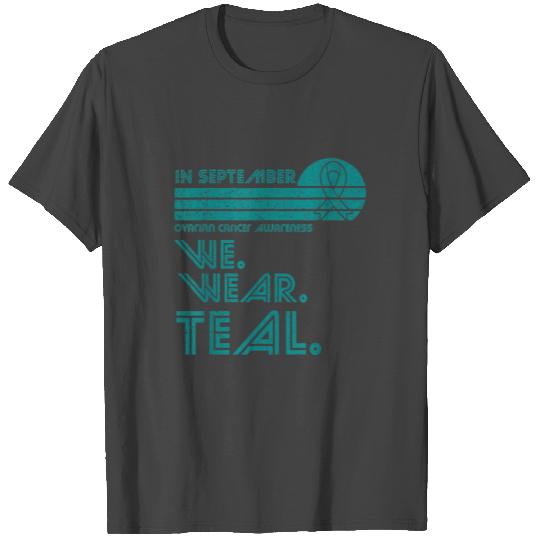 Ovarian Cancer Awareness Month September T Shirts
