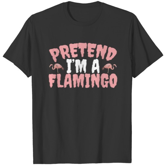 Pretend I'm A Flamingo Halloween Scary Pink Wading T-shirt