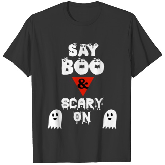 Say Boo Scary On Halloween T-shirt