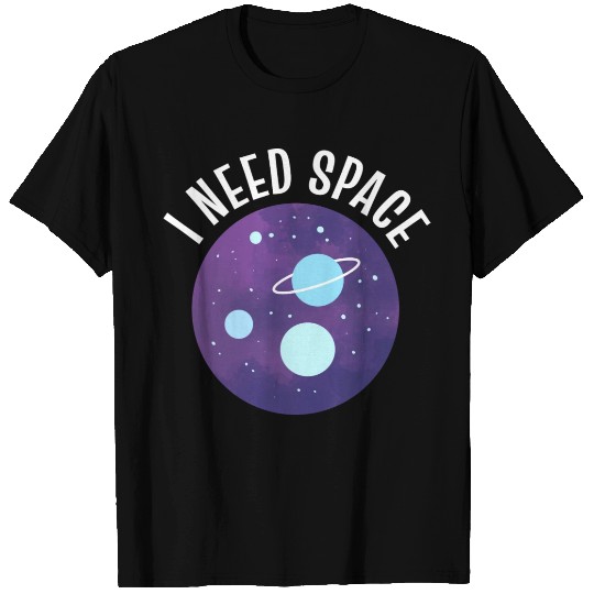 I need space Space Cadet or Space Lover Gift T Shirts