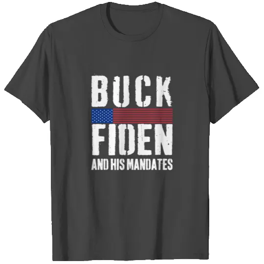 Buck Fiden And His Mandates T Shirts