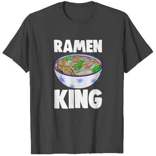 Ramen King Pho Soup T Shirts
