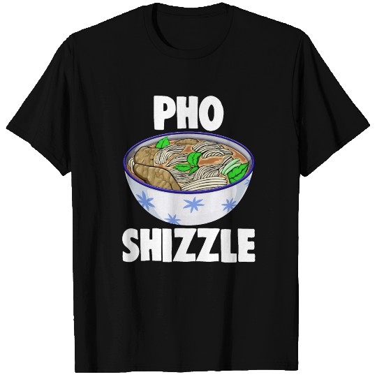 Shizzle Pho Soup T Shirts