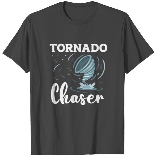 Tornado Chaser Storm Twister Weather Hunter T Shirts