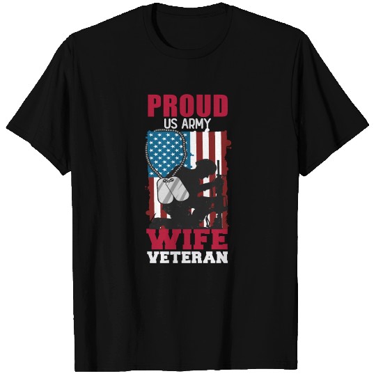 PROUD US ARMY WIFE VETERAN T Shirts