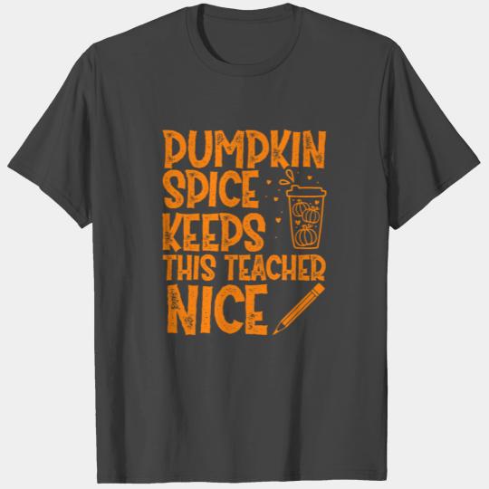 Pumpkin Spice Keeps This Teacher Nice Halloween T Shirts