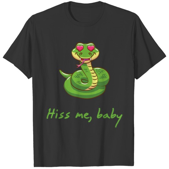 Hiss me baby - Funny snake love kiss T Shirts