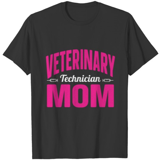 Veterinary Technician Mom Veterinarian Animal T-shirt