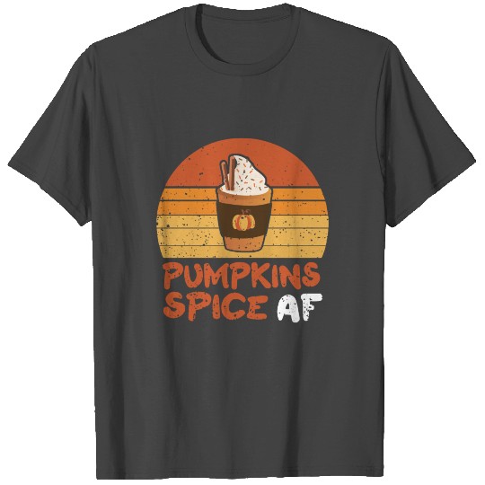Pumpkin Spice Af Season Fall Autumn T Shirts