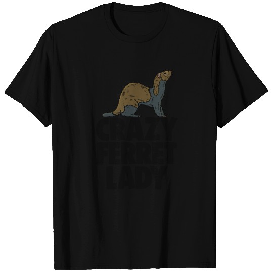 Crazy Ferret Lady T Shirts
