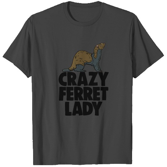 Crazy Ferret Lady T Shirts