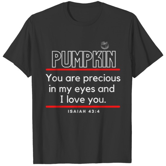 Pumpkin Precious Inspirational Lifequote Christian T-shirt