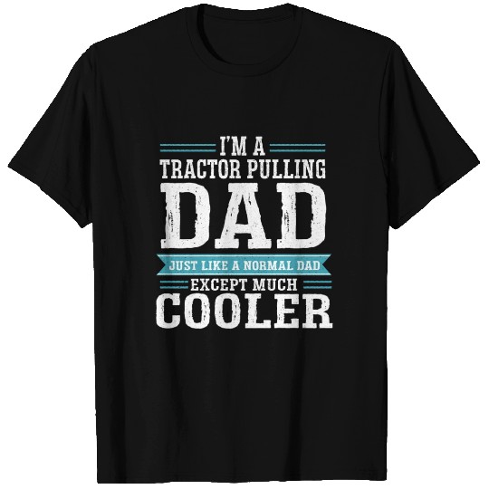 I'm A Tractor Pulling Dad Farm Farmer Farming T Shirts