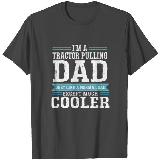 I'm A Tractor Pulling Dad Farm Farmer Farming T Shirts