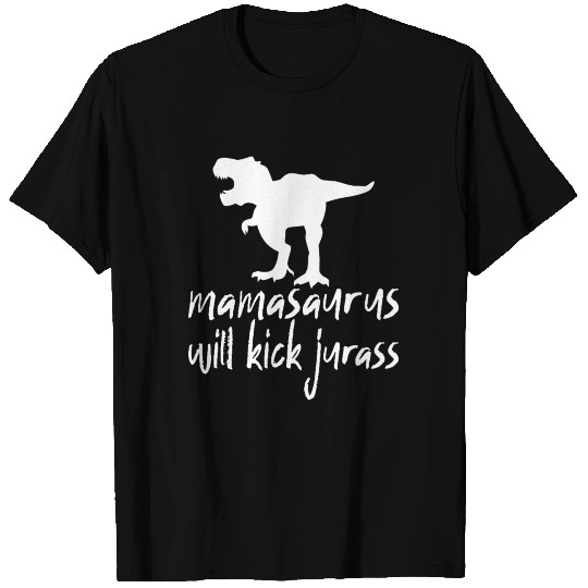 Mamasaurus Will Kick Jurass 2 T Shirts