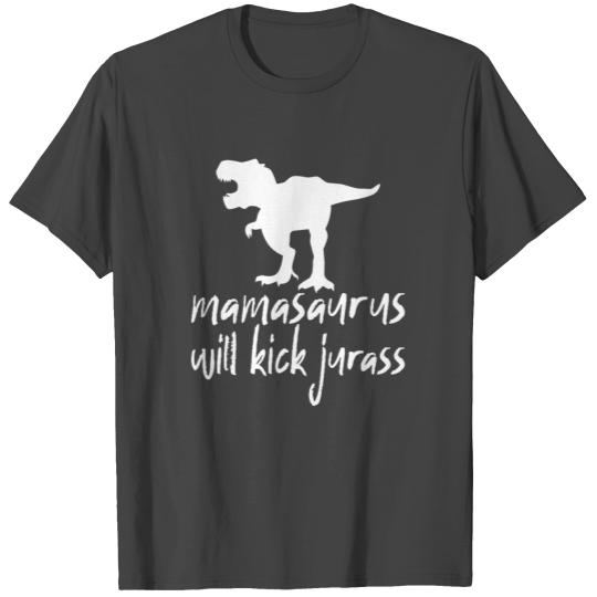Mamasaurus Will Kick Jurass 2 T Shirts