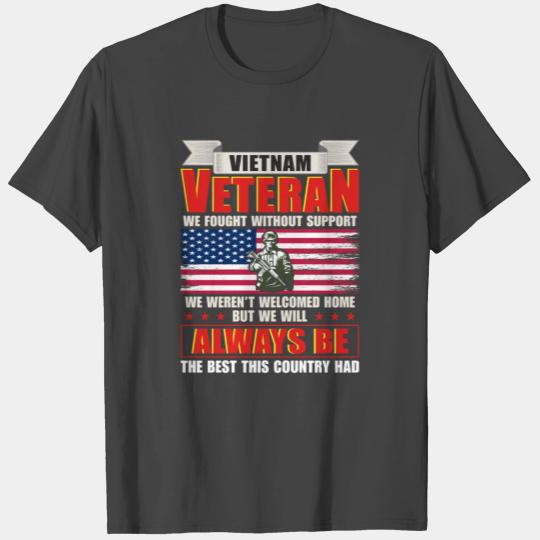 Vietnam Veteran We Fought Without Support T Shirts