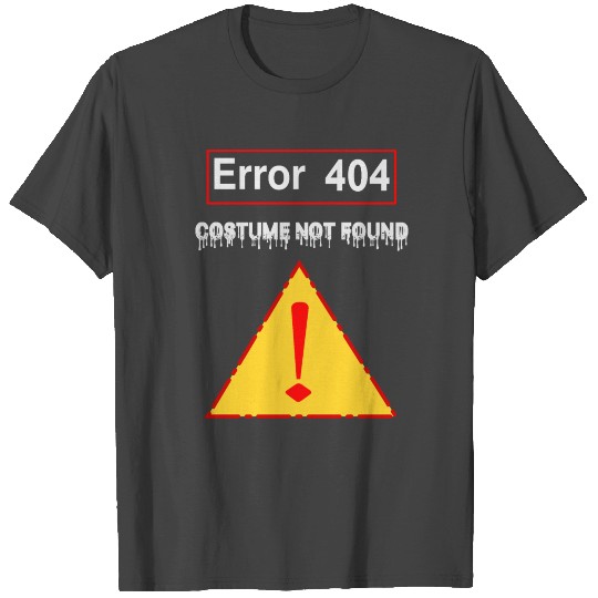 404 Costume Not Found T Shirts
