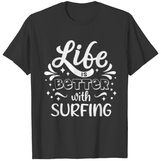 Awesome Life Is Better Surfing Fans SurfboardsFun T-shirt