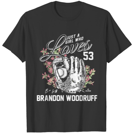 00868 Just A Girl Who Loves Brandon Woodruff T-shirt