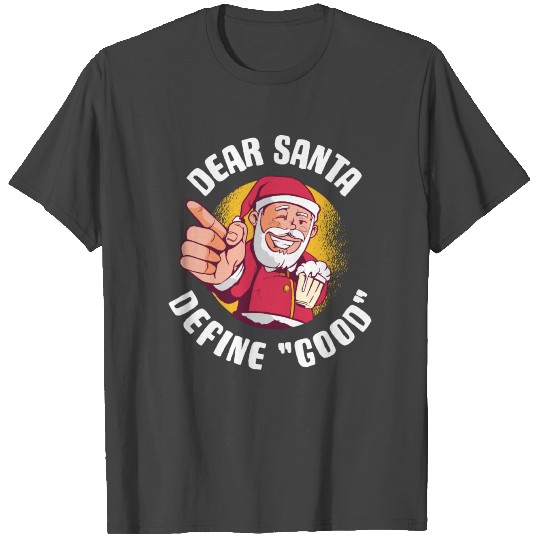 Dear Santa Define Good Funny Santa Claus Gift T Shirts