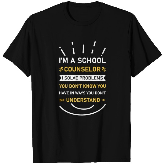 School Counselor T Shirts | Solve Problems Don't Know
