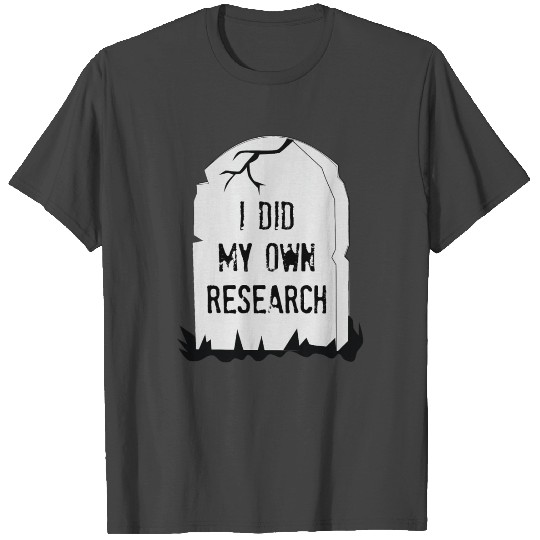 I Did My Own Research Gravestone Funny Halloween T Shirts