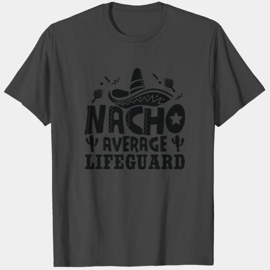 Nacho Average Lifeguard Funny Beach Attendant T Shirts