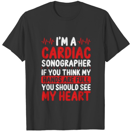 Cardiac Sonographer Tech Heart Ultra Technologist T-shirt