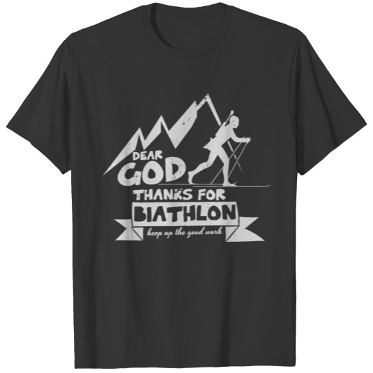 Thank god for inventing biathlon biathlete T-shirt