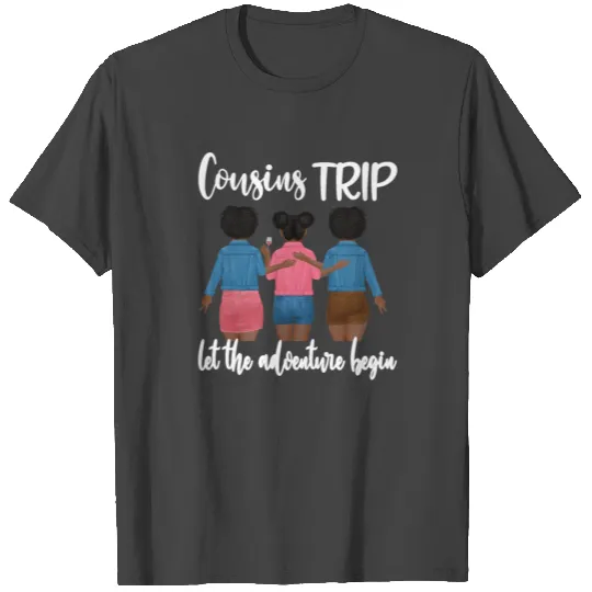 Cousins Trip Vacation Travel Vacay Cousins Weekend T Shirts