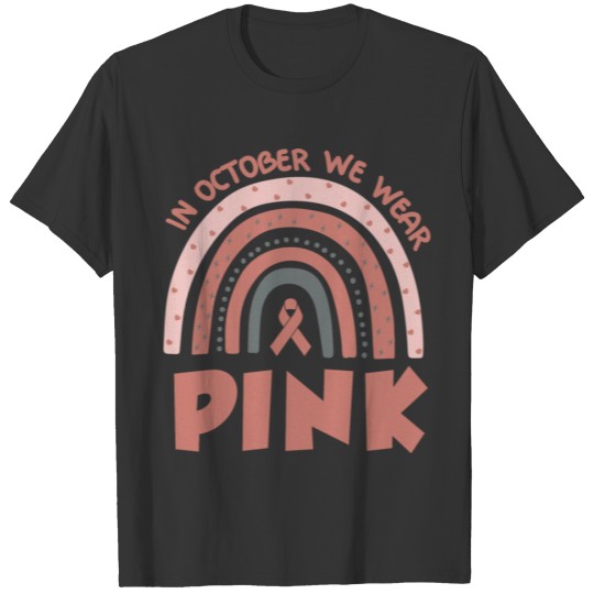 Breast Cancer Awareness In October We Wear Pink T Shirts