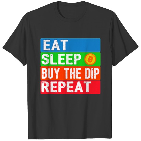 Bitcoin Crypto Buy The Dip Trader Crypto btc T-shirt