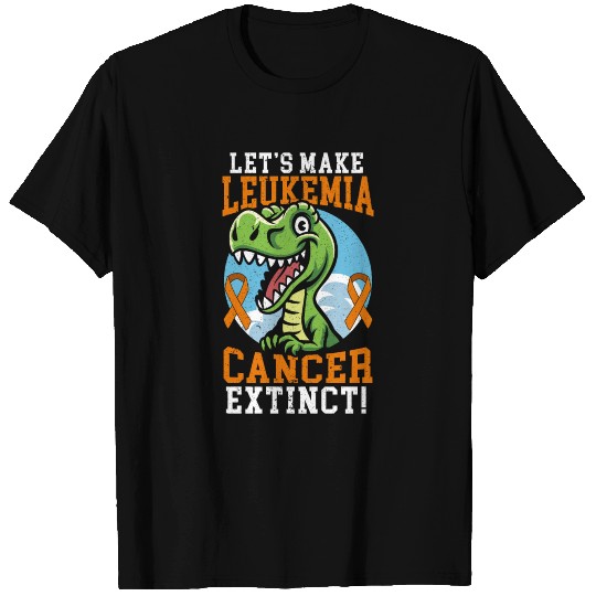Let's Make Leukemia Cancer Extinct Dinosaur Dino T Shirts