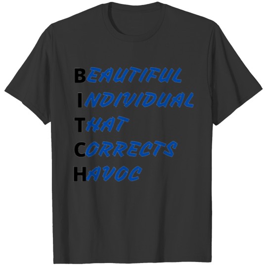 B-I-T-C-H T-shirt