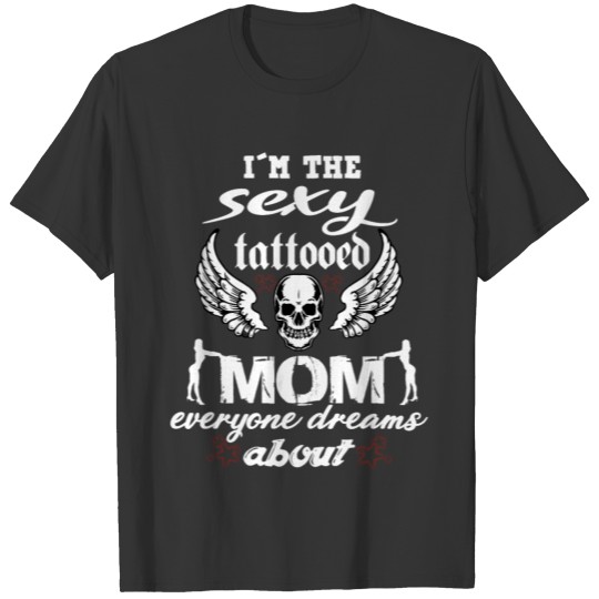 sexy tattooed mother mom T-shirt