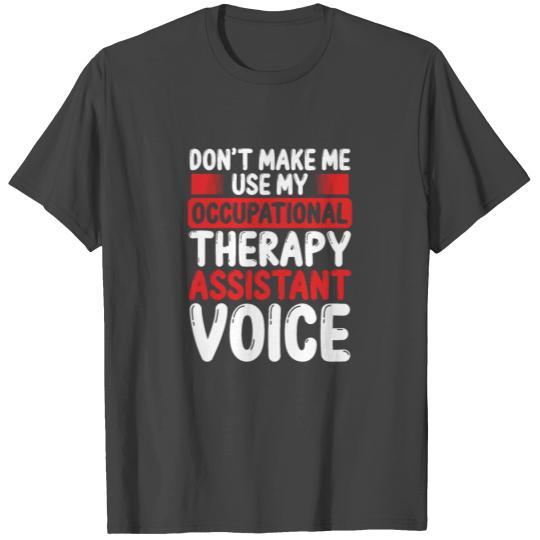 Occuaptional Therapist Occupational Therapy T Shirts