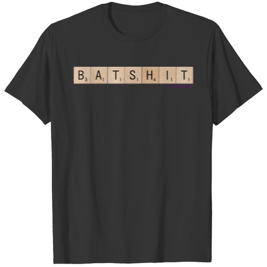 Square letters batshit T-shirt