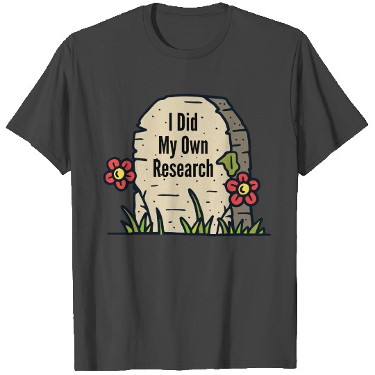 I Did My Own Research Funny Halloween Gravestone T Shirts
