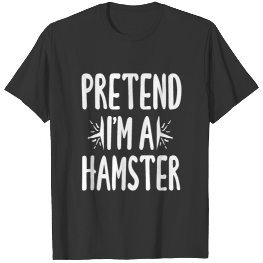 Pretend I'm a Hamster Funny Lazy Easy Halloween T-shirt
