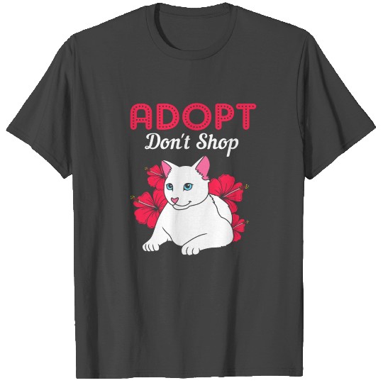 Cat Adoption Design Adopt Dont Shop T Shirts